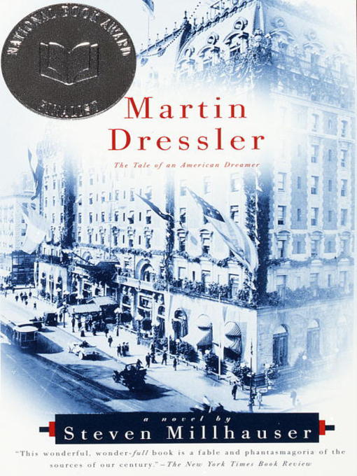 Title details for Martin Dressler by Steven Millhauser - Available